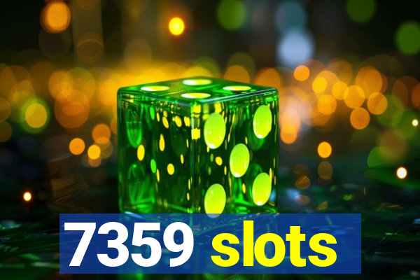 7359 slots